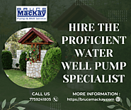 Hire the Proficient Water Well Pump Specialist