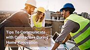 Tips To Communicate with Contractors During Home Renovation