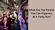 What Are The Parties You Can Organise At A Party Bus?