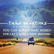 Vacations make the most wonderful memories.