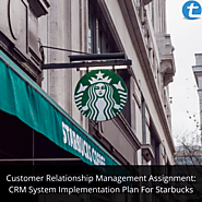 Customer Relationship Management Assignment: CRM System Implementation Plan For Starbucks | Total Assignment Help