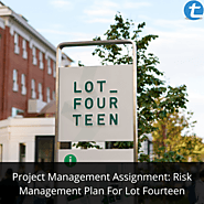 Project Management Assignment: Risk Management Plan For Lot Fourteen | Total Assignment Help