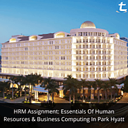 HRM Assignment: Essentials Of Human Resources & Business Computing In Park Hyatt | Total Assignment Help