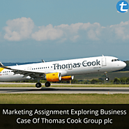 Marketing Assignment Exploring Business Case Of Thomas Cook Group plc | Total Assignment Help