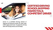 Certified Driving School in Epping Makes You a Competent Driver