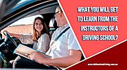 What You Will Get to Learn from the Instructors of a Driving School?