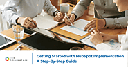 Getting Started with HubSpot Implementation - A Step-By-Step Guide | Smarketers