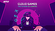 Power of Cloud Gaming - How will Change Future of Gaming?
