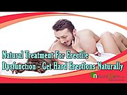 Natural Treatment For Erectile Dysfunction - Get Hard Erections Naturally