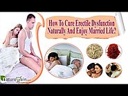 How To Cure Erectile Dysfunction Naturally And Enjoy Married Life?