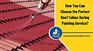 How You Can Choose the Perfect Roof Colour During Painting Service?