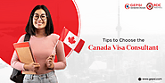 Tips to Choose the Best Canada Visa Consultant