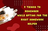 9 Things to Remember While Opting for the Right Homework Helper - BlogNewsMart - Business & News Blog