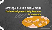 Strategies to find out Genuine Online Assignment Help Services in Australia | Thebiggestfavoritemake.com