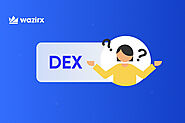 Can Decentralized Exchanges (DEX) Become Mainstream? - WazirX Blog