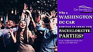 Why a Washington DC Car Service is Ideal for Bachelorette Parties? – DC Car Service and Limo Service