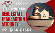 Hire a Licensed Real Estate Transaction Attorney!