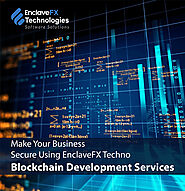 Make Your Business Secure Using EnclaveFX Techno Blockchain Development Services