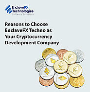 Reasons to Choose EnclaveFX Techno as Your Cryptocurrency Development Company