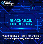 Why will Blockchain Technology Rule in Gaming Industry in the Future?