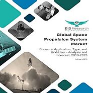 Global Space Propulsion System Market - Analysis and Forecast, 2018-2023: Focus on Application, Type, and End-User