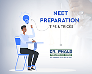 How to Prepare for The NEET Exams – Dr Phale Medical Entrance Institute