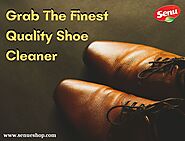 Grab The Finest Quality Shoe Cleaner | SENUeSHOP