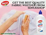 Get The Best Quality Fabric Whitener From SENUeSHOP