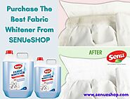 Purchase The Best Fabric Whitener From SENUeSHOP