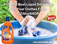 Pick The Best Liquid Detergent For Your Clothes From SENUeSHOP