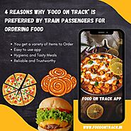 4 Reasons Why Food on Track App is Preferred by Train Passengers for Ordering Food