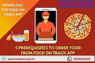 5 Prerequisites to Order Food on the Train from Food on Track App