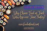 Why Choose Food on Track WebApp over Train Pantry?