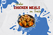 Order Chicken Meals on Train via Food on Track Web App