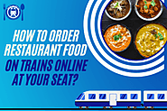 How To Order Restaurant Food on Trains Online at Your Seat?