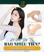 Hút mỡ bắp tay bao nhiêu tiền? Review kinh nghiệm từ hội chị em