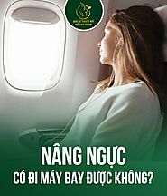 Nâng Ngực Có Đi Máy Bay Được Không? Thực Hư Nổ, Vỡ Túi Độn?