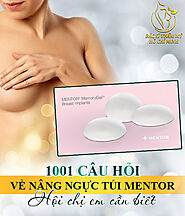 1001 câu hỏi về Nâng ngực túi Mentor hội chị em cần biết