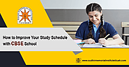 How to Improve Your Study Schedule with CBSE School | sudhirmemorialliluah