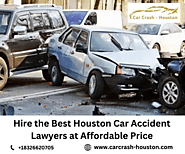 Hire the Best Houston Car Accident Lawyers at Affordable Price