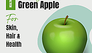Benefits of Green Apple for Skin, Hair & Health