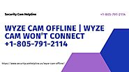 Wyze Cam Goes Offline -Solved 1-8057912114 Wyze Cam Stopped Working