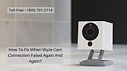 Wyze Cam Connection Failed -Fixes 1-8057912114 Wyze Cam Not Working