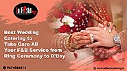 Best Wedding Catering to Take Care All Your F&B Service from Ring Ceremony to D’Day