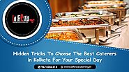 Hidden Tricks To Choose Best Wedding Caterers For Special day