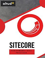 Sitecore Performance Best Practices