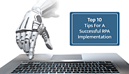 Top 10 Tips For A Successful RPA Implementation in 2023