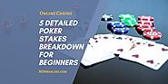 5 Detailed Poker Stakes Breakdown For Beginners