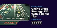 Online Craps Strategy: Win With 4 Bonus Tips