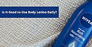 Should you use body lotion daily?